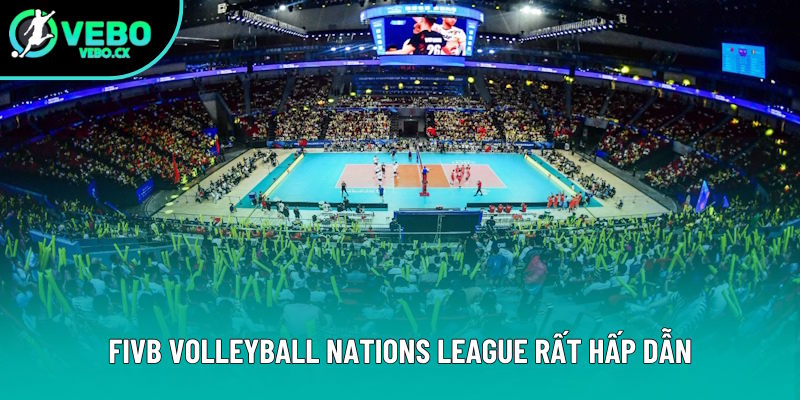 FIVB Volleyball Nations League hấp dẫn khán giả FIVB Volleyball Nations League hấp dẫn khán giả