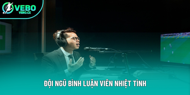 Bình luận viên của website rất nhiệt tình